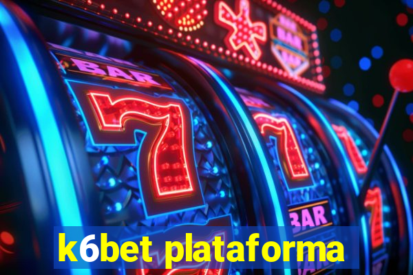 k6bet plataforma